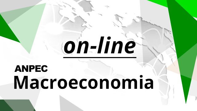 ANPEC - Macroeconomia - Curso Online -  Turma Nov/2019